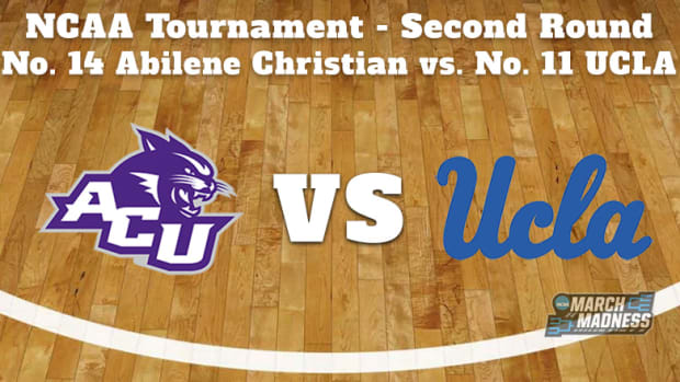 Abilene Christian Wildcats vs. UCLA Bruins Prediction: NCAA Tournament Second Round Preview