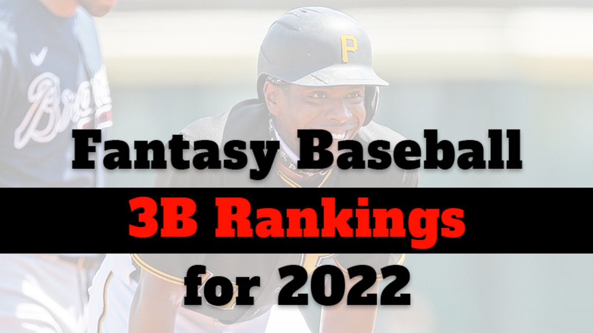 2022 Fantasy Baseball Rankings: Top 40 Third Basemen - Fake Teams