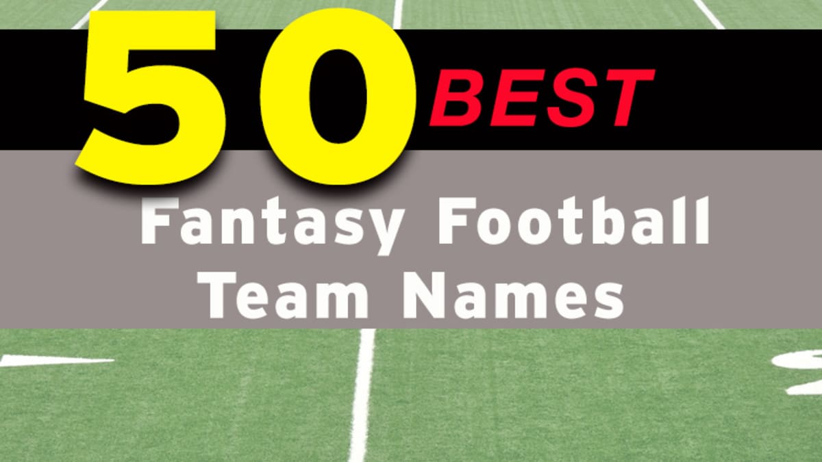 50 Best Fantasy Football Team Names 