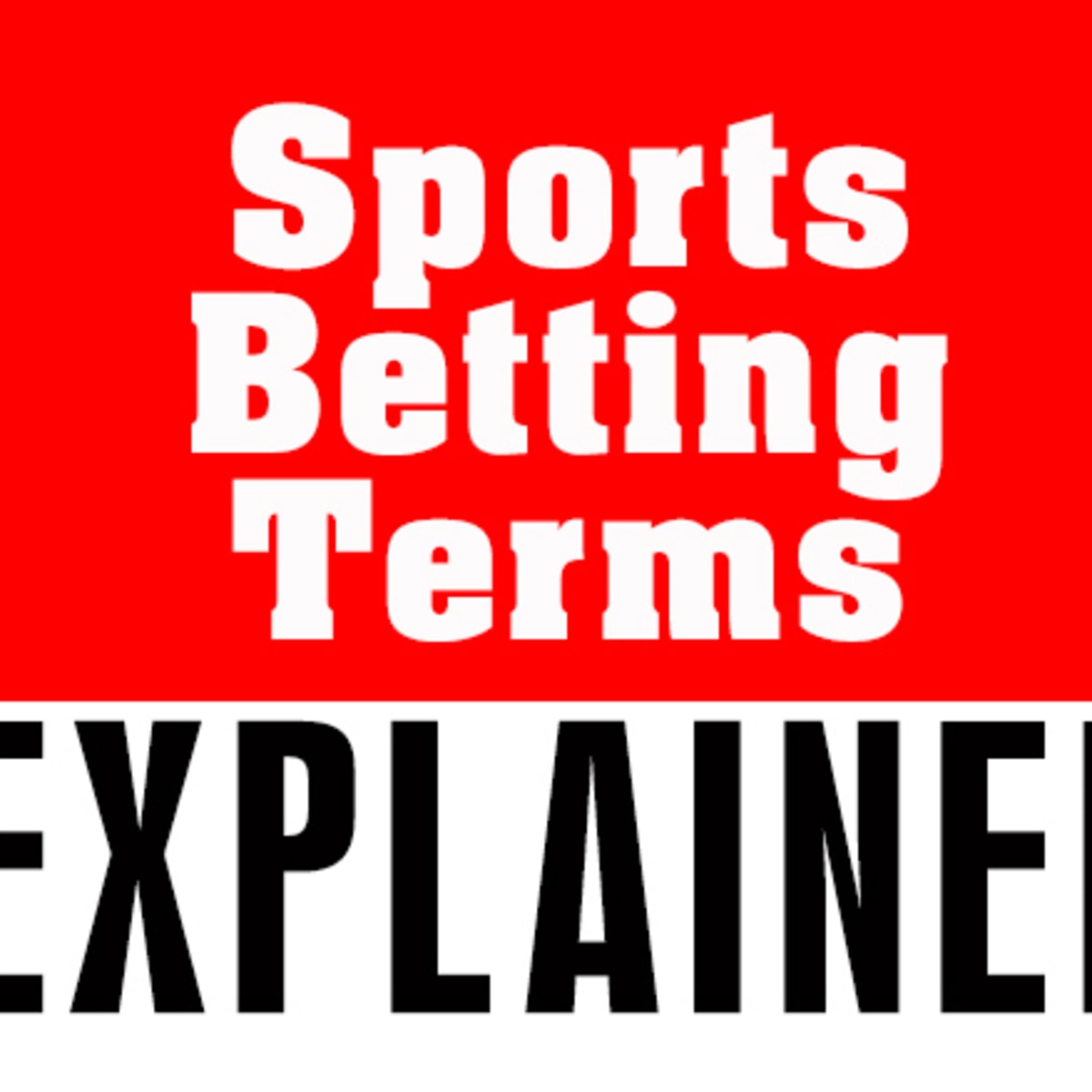 Sports Betting Terms Explained - AthlonSports.com | Expert Predictions,  Picks, and Previews