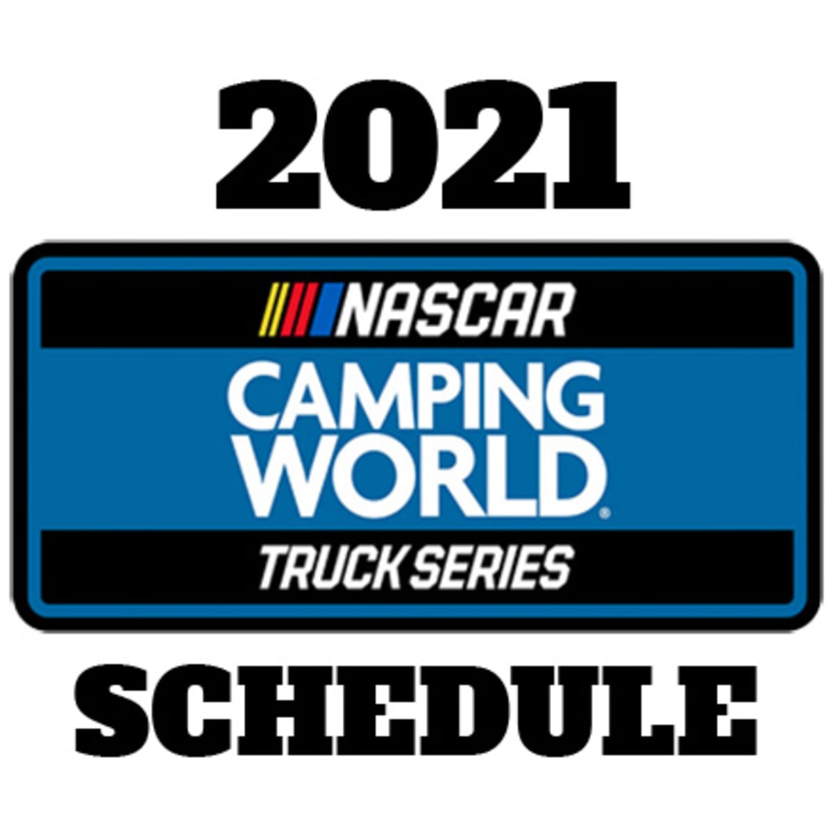 2021 Nascar Camping World Truck Series Schedule Athlonsports Com Expert Predictions Picks And Previews