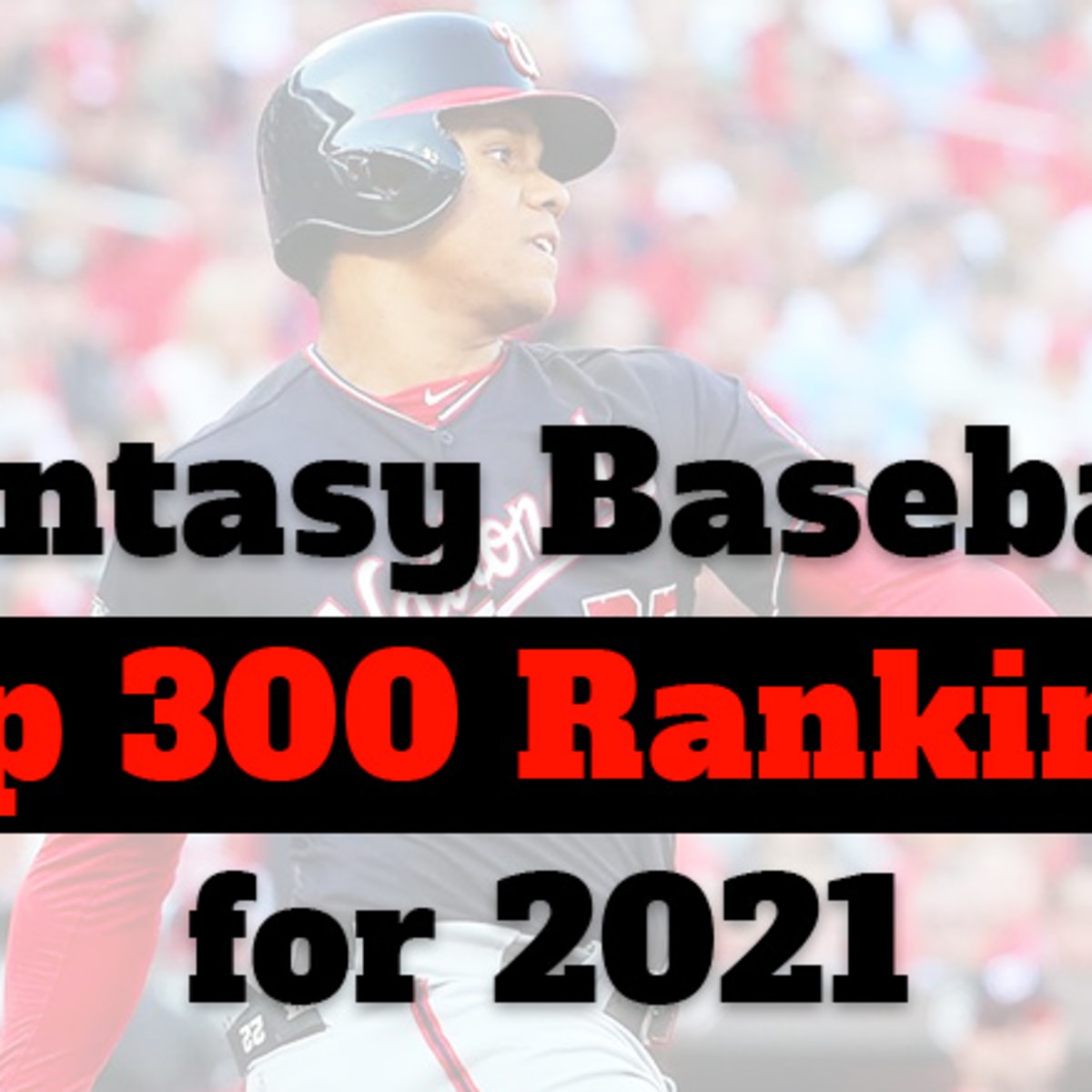 Fantasy Baseball Cheat Sheet: Top 300 Rankings for 2021 