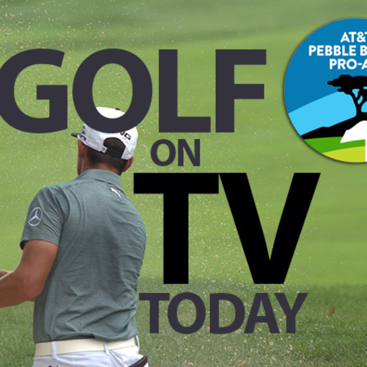 Golf on TV Today Saturday Feb. 8 AT T Pebble Beach Pro Am