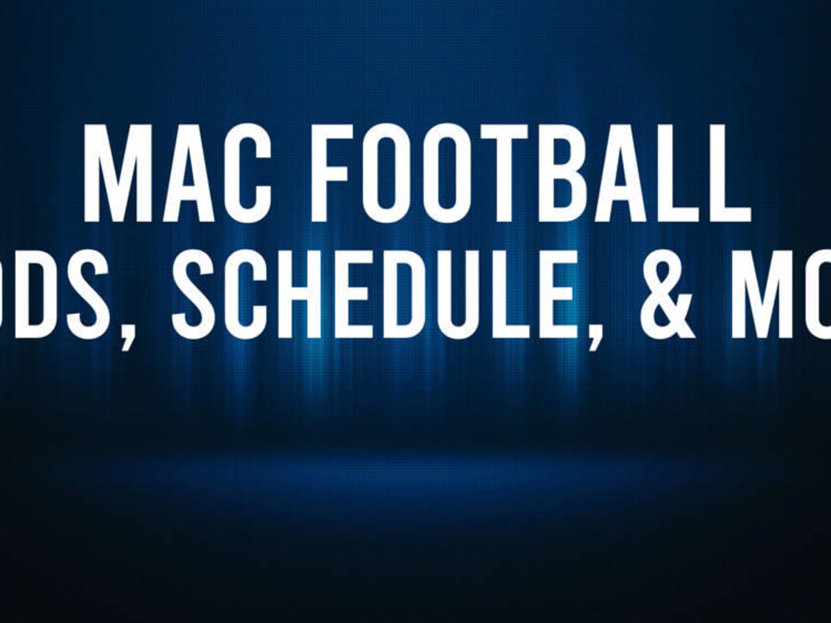 MAC Games this Week Odds Start Times How to Watch Stats