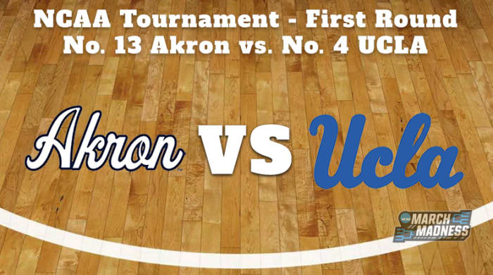 Akron Zips vs. UCLA Bruins Prediction: NCAA Tournament First Round Preview
