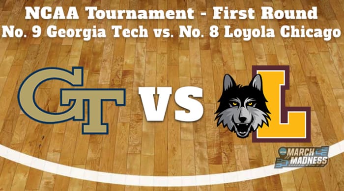 Georgia Tech Yellow Jackets vs. Loyola Chicago Ramblers Prediction: NCAA Tournament First Round Preview