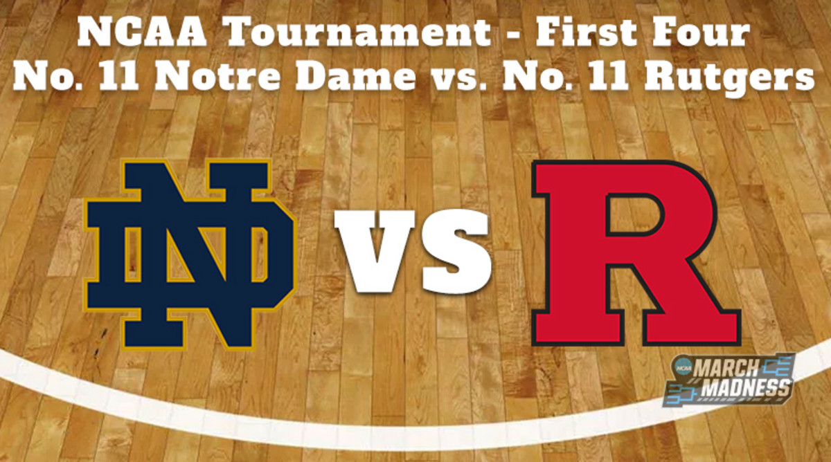 Notre Dame Fighting Irish vs. Rutgers Scarlet Knights Prediction: NCAA Tournament First Four Preview