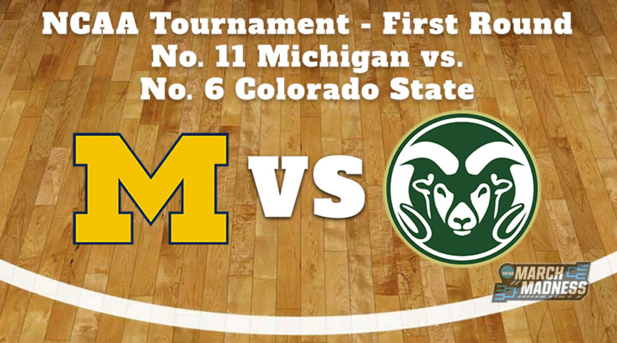 Michigan Wolverines vs. Colorado State Rams Prediction: NCAA Tournament First Round Preview
