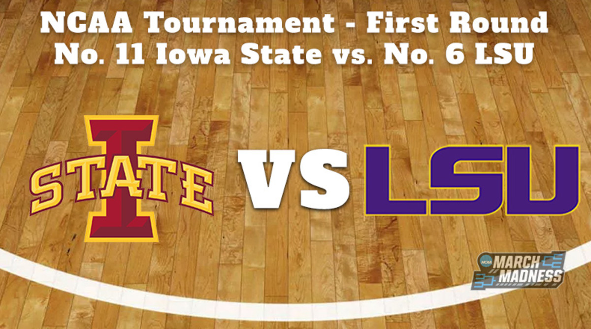 Iowa State Cyclones vs. LSU Tigers Prediction: NCAA Tournament First Round Preview