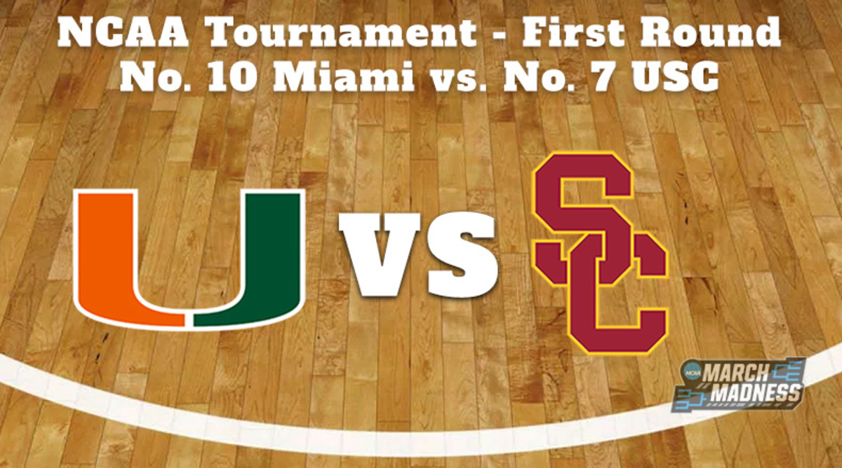 Miami Hurricanes vs. USC Trojans Prediction: NCAA Tournament First Round Preview