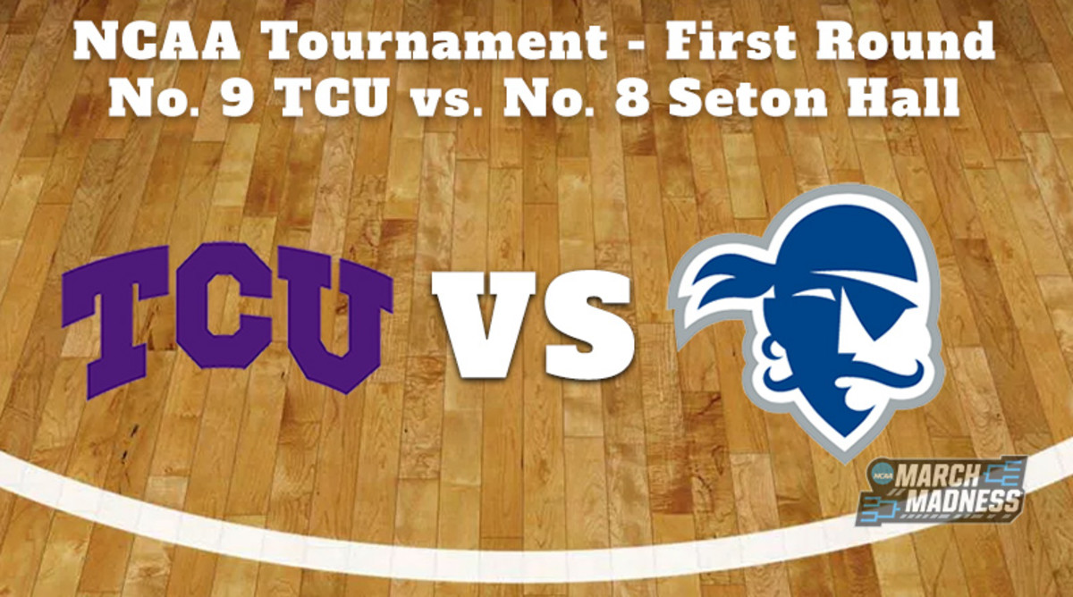 TCU Horned Frogs vs. Seton Hall Pirates Prediction: NCAA Tournament First Round Preview