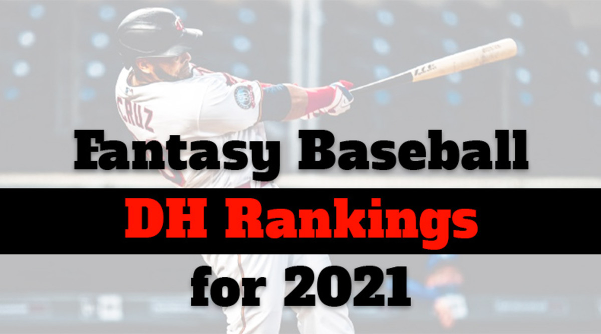 Fantasy Baseball Cheat Sheet: Designated Hitter Rankings for 2021