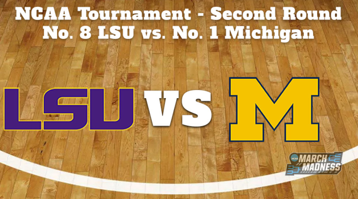 LSU Tigers vs. Michigan Wolverines Prediction: NCAA Tournament Second Round Preview