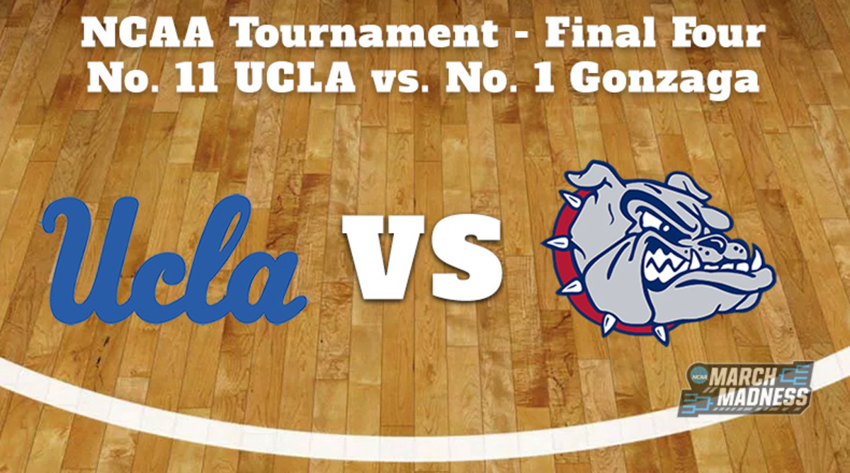 UCLA Bruins vs. Gonzaga Bulldogs Prediction NCAA Tournament Final Four