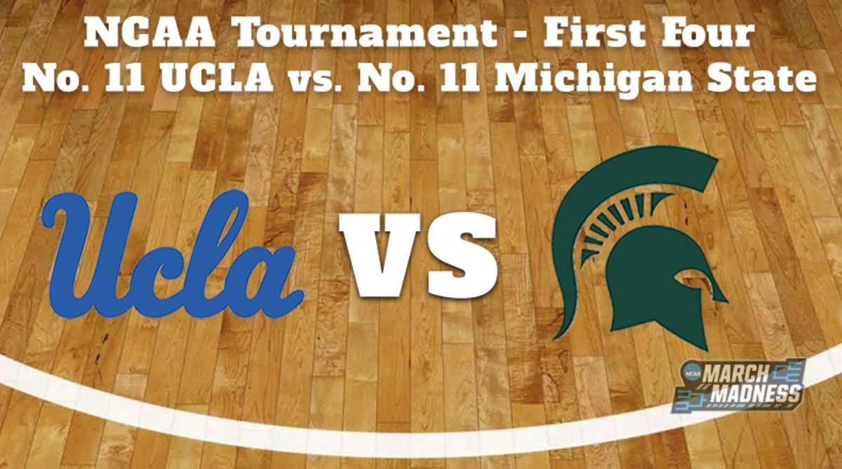 UCLA Bruins vs. Michigan State Spartans Prediction NCAA Tournament