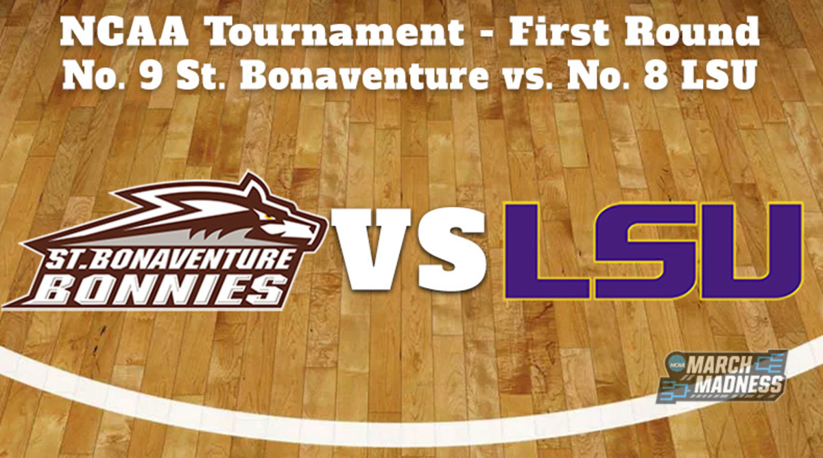 St. Bonaventure Bonnies vs. LSU Tigers Prediction: NCAA Tournament First Round Preview