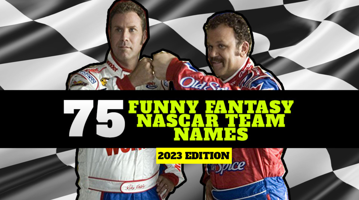 75 Funny Fantasy NASCAR Team Names for 2023  | Expert  Predictions, Picks, and Previews