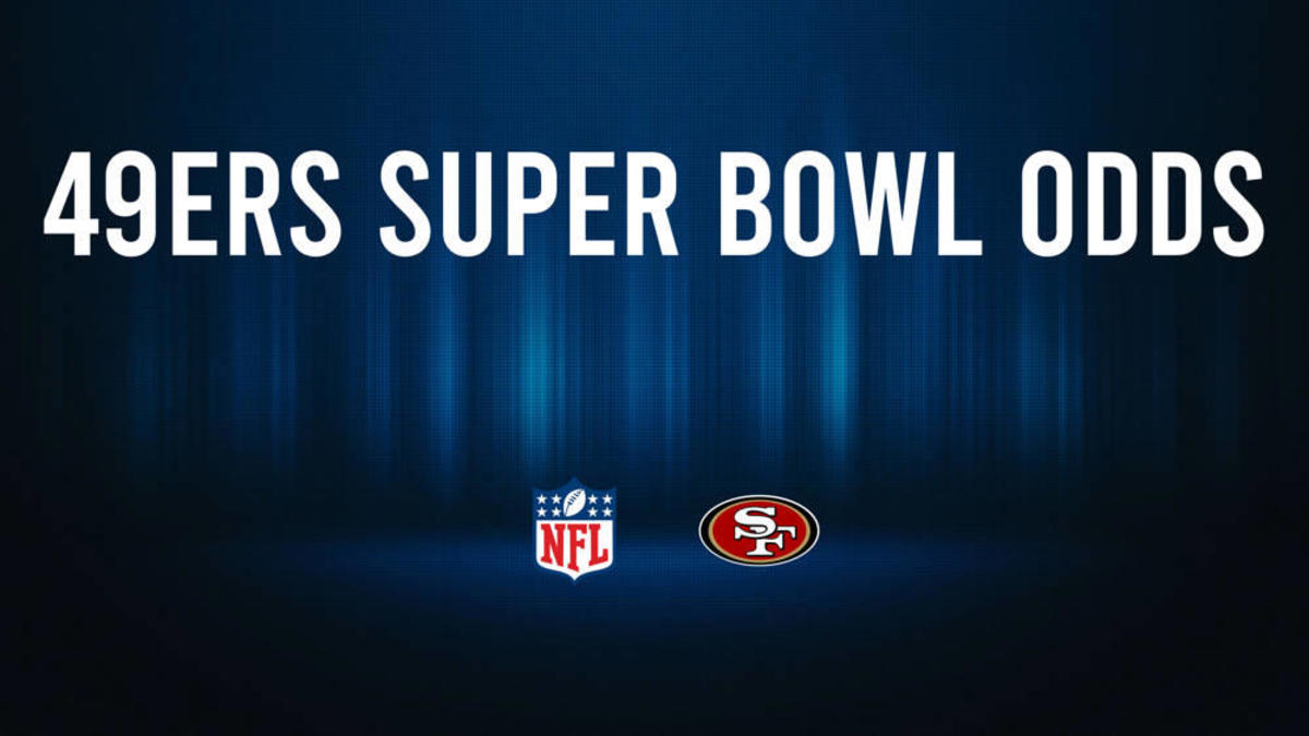 Super Bowl 2024 Odds: 49ers have the third-best odds to win near